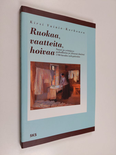 Kirsi Vainio-Korhonen : Ruokaa, vaatteita, hoivaa : Naiset ja yrittäjyys paikallisena ja yleisenä ilmiönä 1700-luvulta nykypäivään