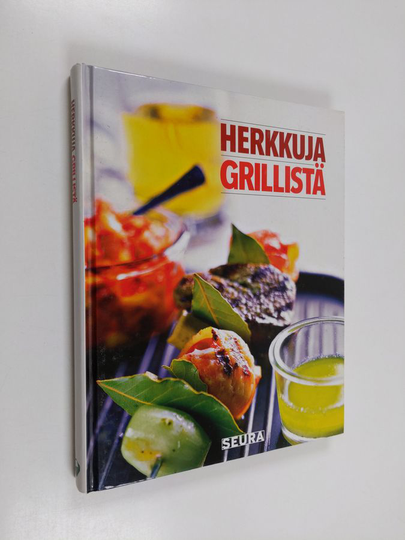 Sirkka Hirvonen : Herkkuja grillistä : Seuran grilli- ja kesäkeittokirja