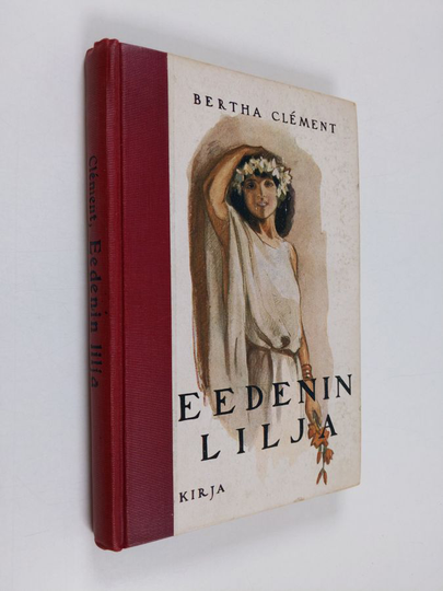 Bertha Clément : Eedenin lilja : kertomus nuorille tytöille : suomennos