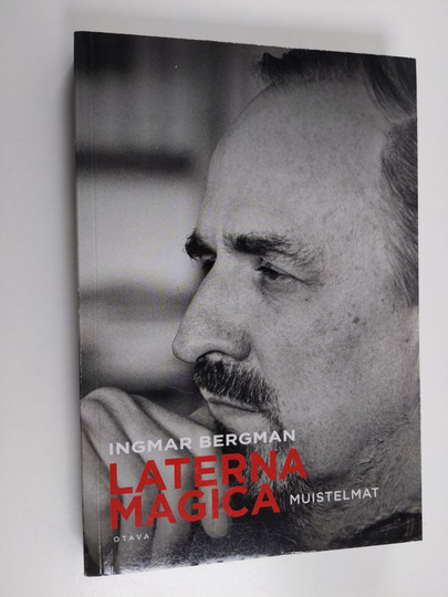 Ingmar Bergman : Laterna magica : muistelmat - Muistelmat