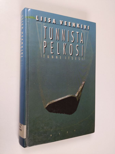 Liisa Veenkivi : Tunnista pelkosi - tunne itsesi