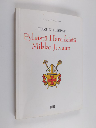 Simo Heininen : Turun piispat Pyhästä Henrikistä Mikko Juvaan