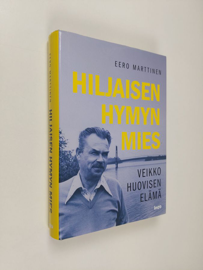Eero Marttinen : Hiljaisen hymyn mies : Veikko Huovisen elämä