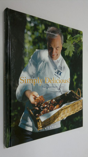 Gero Hottinger : Simply delicious! : pure Finnish flavours