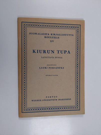 Lauri Pohjanpää : Kiurun tupa : lausuttavia runoja