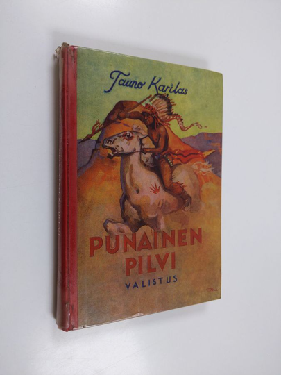 Tauno Karilas : Punainen pilvi : Intiaanikertomus
