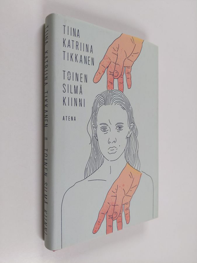 Tiina Katriina Tikkanen : Toinen silmä kiinni : romaani