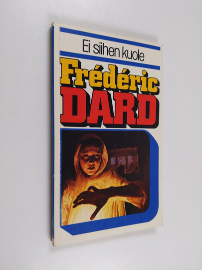 Frederic Dard : Ei siihen kuole