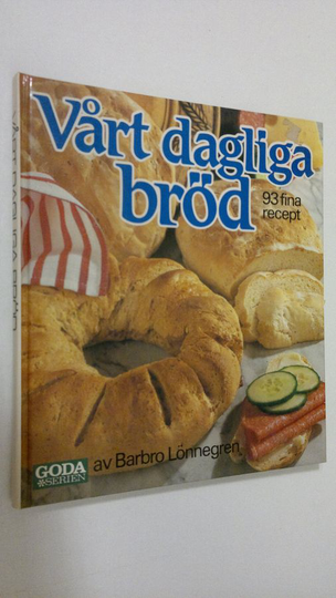 Barbro Lönnegren : Vårt dagliga bröd