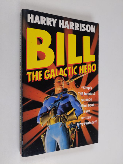 Harry Harrison : Bill, the Galactic Hero