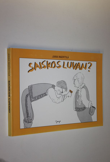 Jukka Ingerttilä : Saiskos luvan