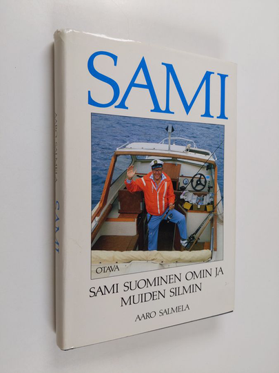 Aaro Salmela : Sami : Sami Suominen omin ja muiden silmin