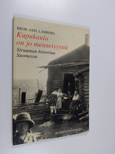 Bror-Axel Lamberg : Kupukaula on jo menneisyyttä - struuman historiaa Suomessa