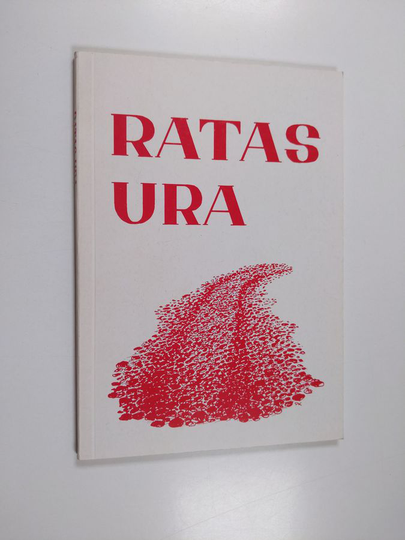 Ratas ura : koottu tie- ja vesirakennuslaitoksen vuoden 1987 valtakunnallisten kulttuuripäivien kirjoituskilpailujen aineistosta : kuv: Matti ...