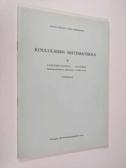 Raija Yrjönsuuri : Koululaisen matematiikka 9 : laajempi kurssi, Algebra