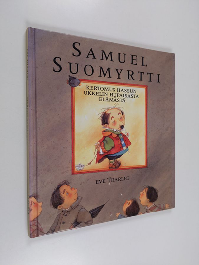 Eve Tharlet : Samuel Suomyrtti : kertomus hassun ukkelin hupaisasta elämästä