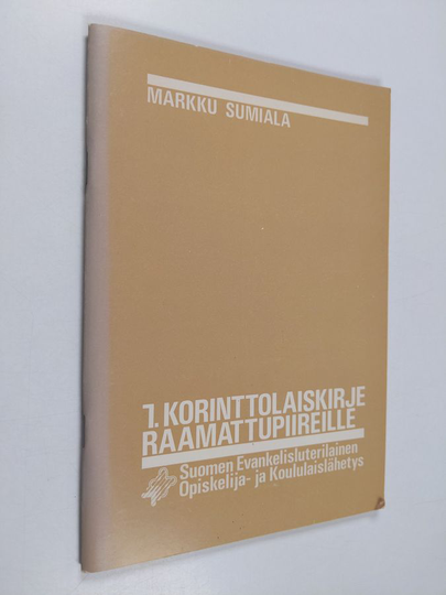 Markku Sumiala : Ensimmäinen Korinttolaiskirje raamattupiireille