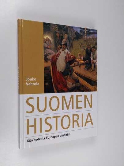 Jouko Vahtola : Suomen historia : jääkaudesta Euroopan unioniin