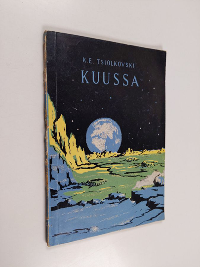 K. E. Tsiolkovski : Kuussa : fantastinen kertomus