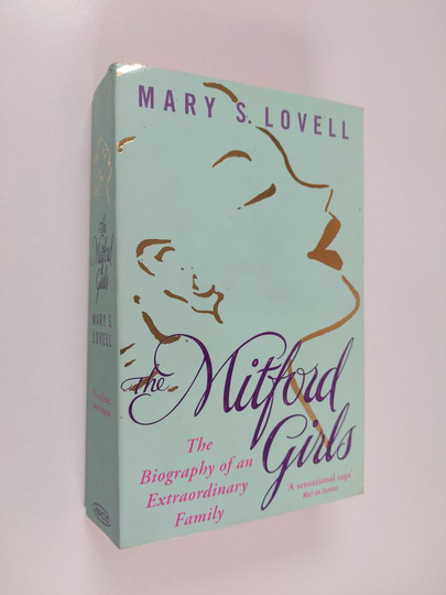 Mary S. Lovell : The Mitford Girls - The Biography of an Extraordinary Family