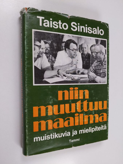 Taisto Sinisalo : Niin muuttuu maailma : muistikuvia ja mielipiteitä