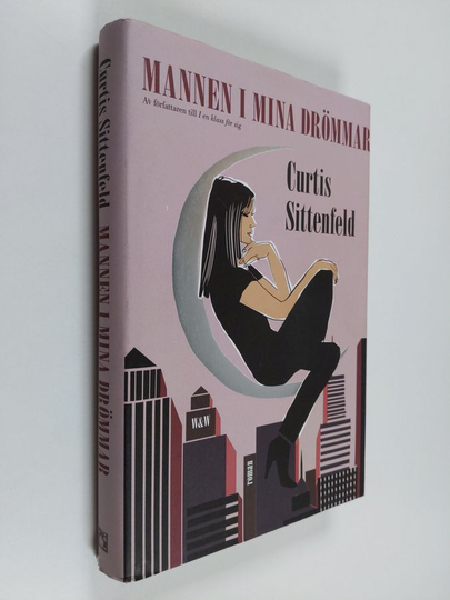 Curtis Sittenfeld : Mannen i mina drömmar