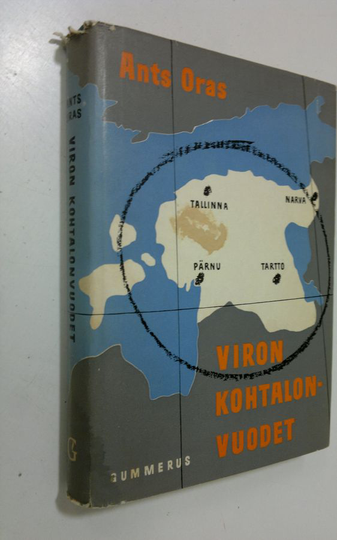 Ants Oras : Viron kohtalonvuodet : Viron kansan vaiheet vv 1939-1944