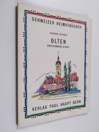 Eduard Fischer : Schweizer Heimatbücher : Eduard Fischer Olten