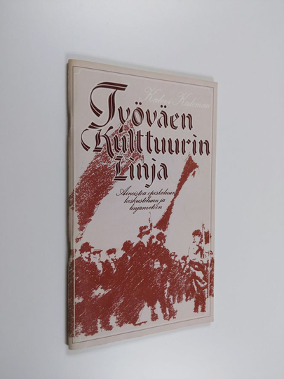 Kalevi Kalemaa : Työväen kulttuurin linja : aineistoa opiskeluun, keskusteluun ja linjanvetoon