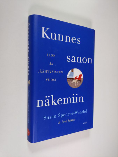 Susan Spencer-Wendel : Kunnes sanon näkemiin : ilon ja jäähyväisten vuosi