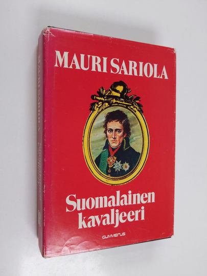 Mauri Sariola : Suomalainen kavaljeeri : historiallinen romaani