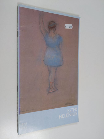 Ester Helenius : 1875 - 1955 : 10.6. - 4.9.1988 Hämeenlinnan taidemuseo
