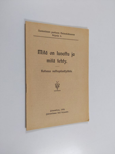 Mitä on luvattu ja mitä tehty : katsaus valtiopäivätyöhön