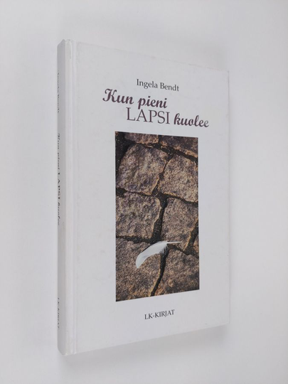 Ingela Bendt : Kun pieni lapsi kuolee