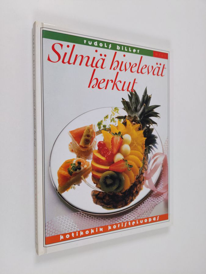 Rudolf Biller : Silmiä hivelevät herkut : kotikokin koristeluopas
