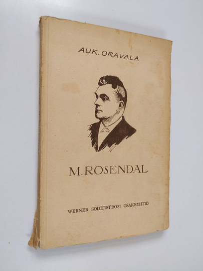 Auk Oravala : M. Rosendal : elämäkerta