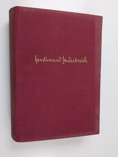 Ferdinand Sauerbruch : Das war mein Leben