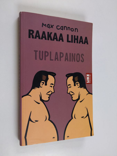 Max Cannon : Raakaa lihaa : tuplapainos - Lisää raakaa lihaa