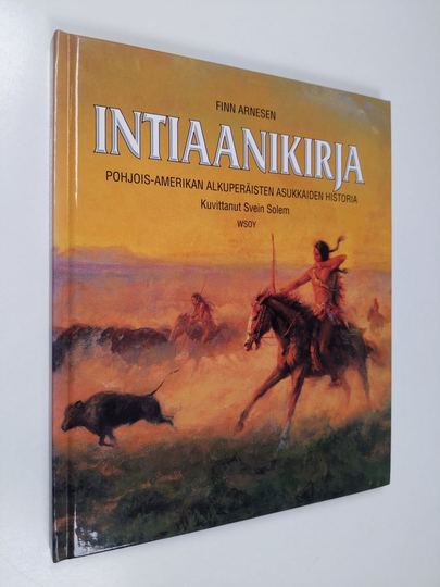 Finn Arnesen : Intiaanikirja : Pohjois-Amerikan alkuperäisten asukkaiden historia