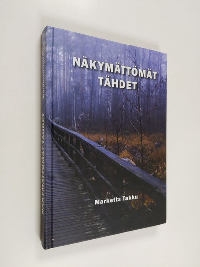 Marketta Takku : Näkymättömät tähdet
