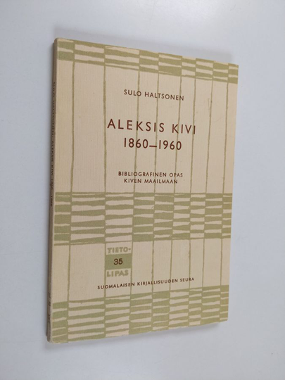 Sulo Haltsonen : Aleksis Kivi 1860-1960 - Bibliografinen opas Kiven maailmaan ; tehty Aleksis Kiven seuran toimeksiannosta
