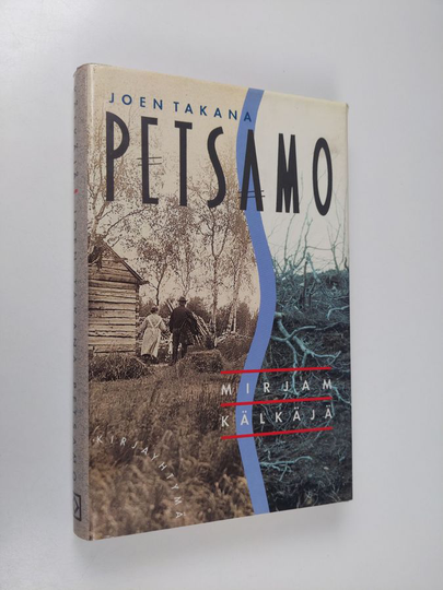 Mirjam Kälkäjä : Joen takana Petsamo : muistelma, dokumentti