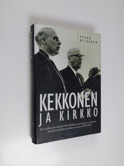 Pekka Niiranen : Kekkonen ja kirkko : tasavallan presidentti Urho Kekkosen ja Suomen evankelis-luterilaisen kirkon suhteet vuosina 1956-1981
