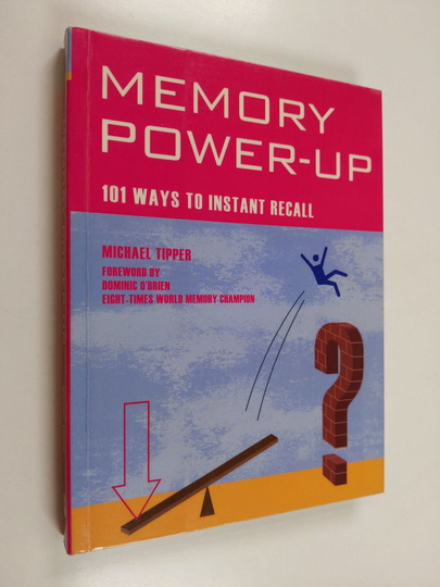 Michael Tipper : Memory Power-up - 101 Ways to Instant Recall