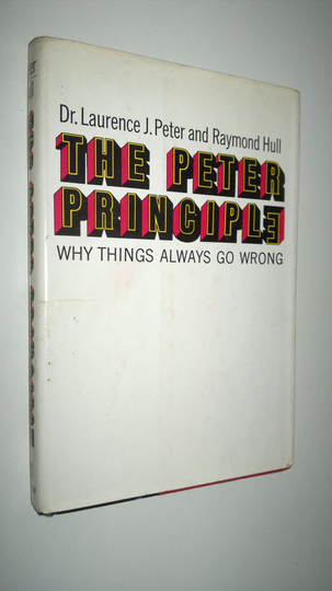 Raymond Hull ym. : The Peter principles - why things always go wrong