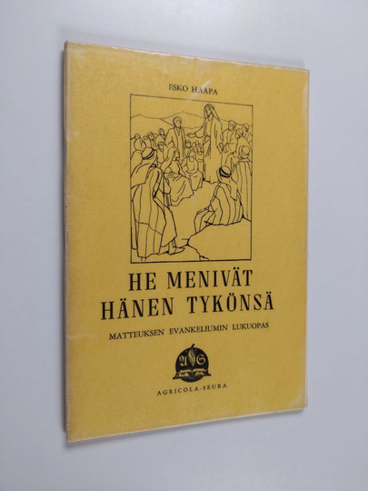 Esko Haapa : He menivät hänen tykönsä : Matteuksen evankeliumin lukuopas