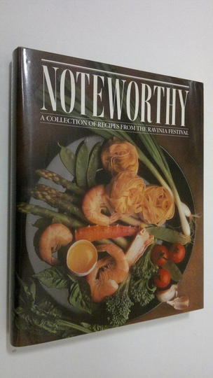 Noteworthy : a collection of recipes from the Ravinia festival