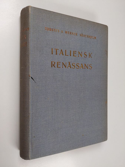 Werner Söderhjelm ym. : Italiensk renässans : Litteratur- och kulturstudier