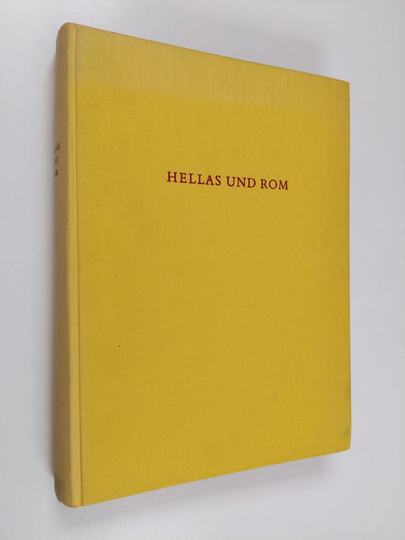 W. Zschietzschmann : Hellas und rom : eine kulturgeschichte des Altertums in Bildern