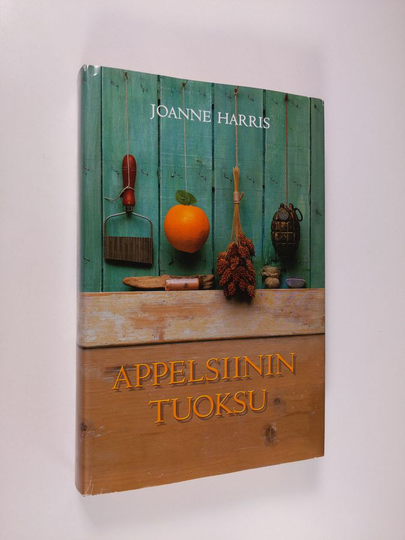 Joanne Harris : Appelsiinin tuoksu